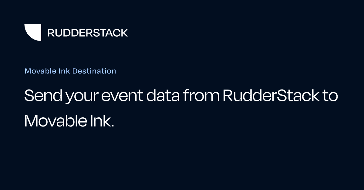 Movable Ink Destination | RudderStack Docs