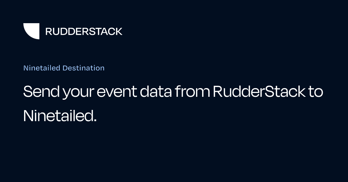 Ninetailed Destination | RudderStack Docs