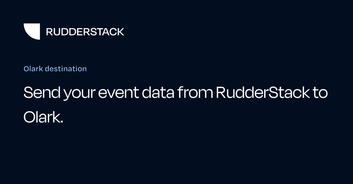 Olark Destination | RudderStack Docs