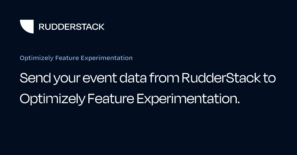 Optimizely Feature Experimentation | RudderStack Docs
