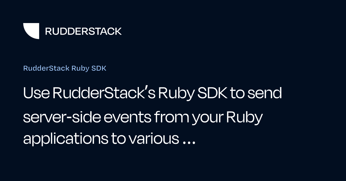 RudderStack Ruby SDK | RudderStack Docs