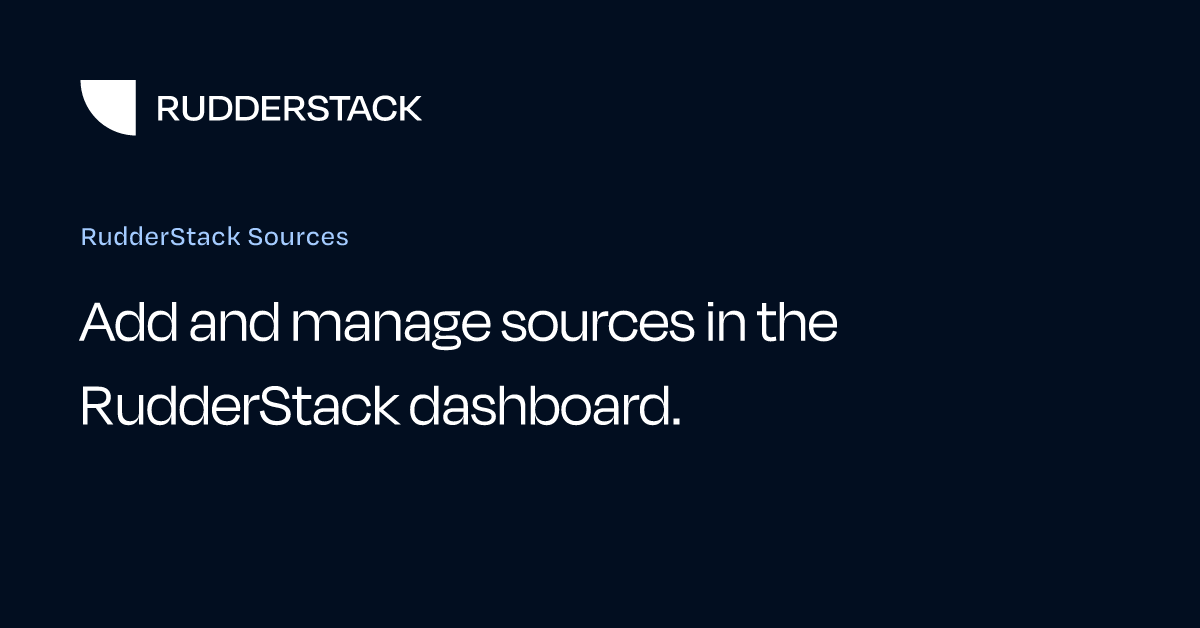 RudderStack Sources | RudderStack Docs