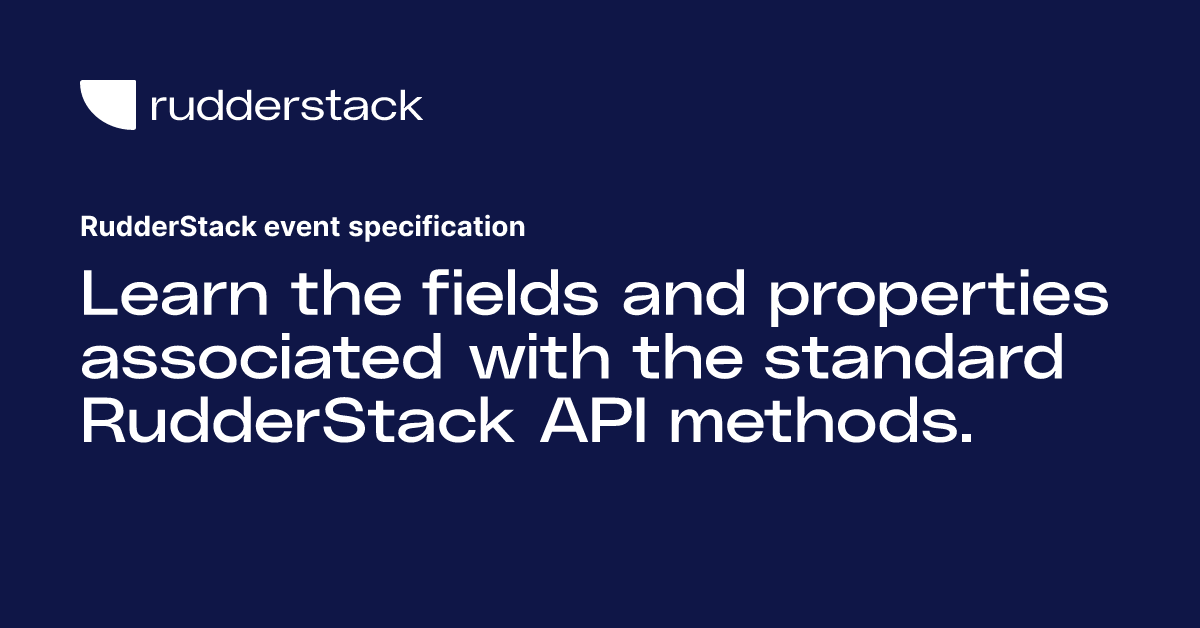RudderStack Event Specification | RudderStack Docs