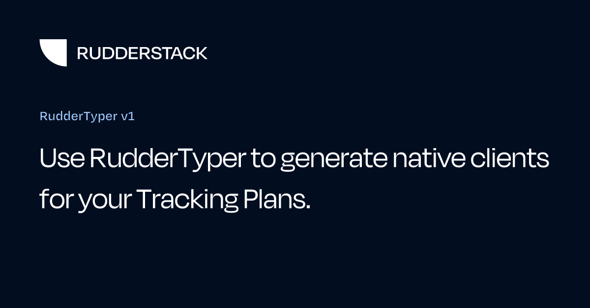 RudderTyper v1 | RudderStack Docs