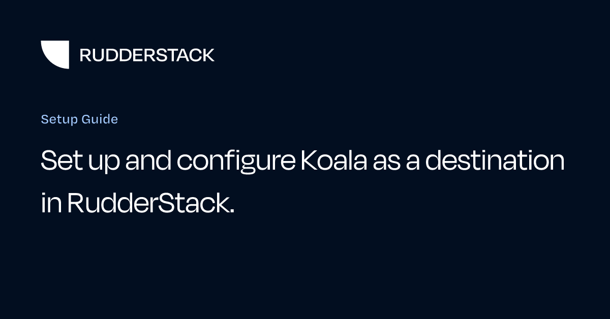 Setup Guide | RudderStack Docs