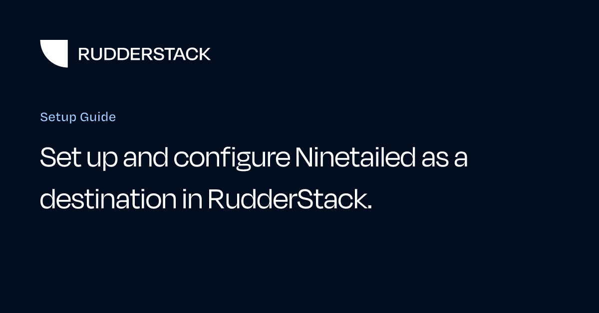 Setup Guide | RudderStack Docs