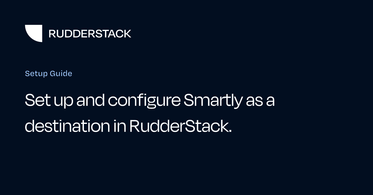 Setup Guide | RudderStack Docs