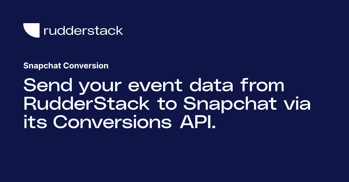 Snapchat Conversion | RudderStack Docs
