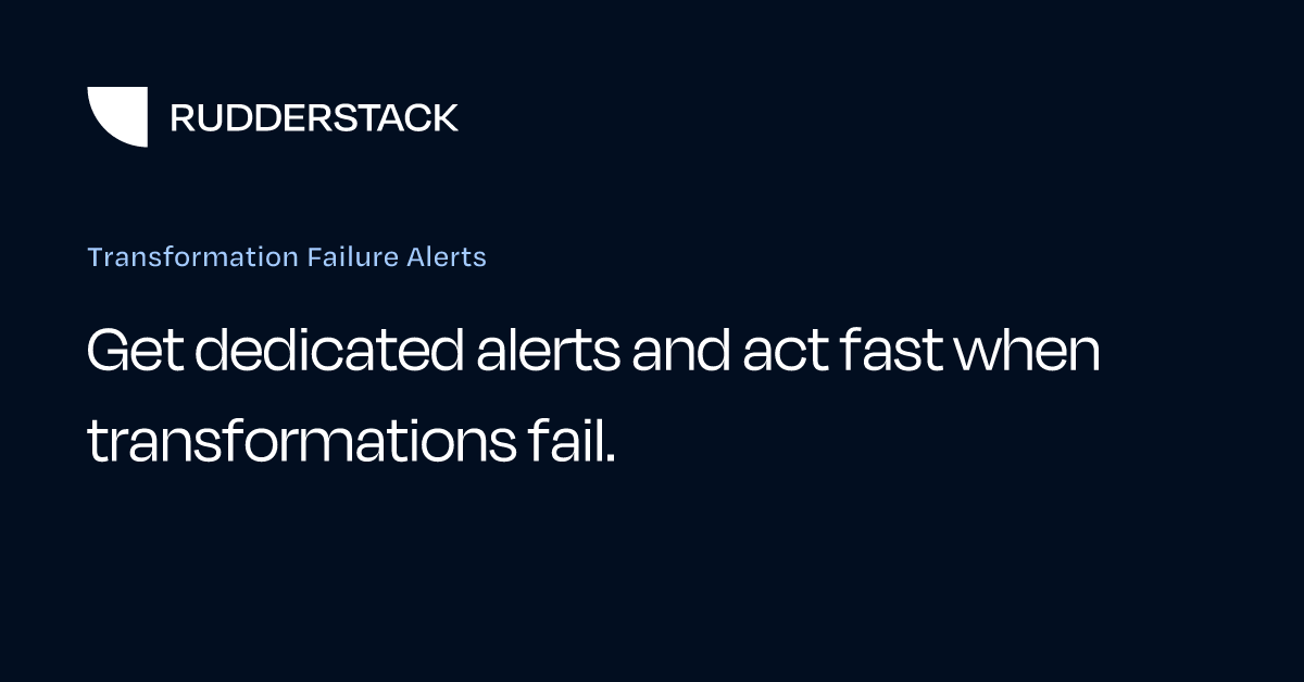 Transformation Failure Alerts | RudderStack Docs