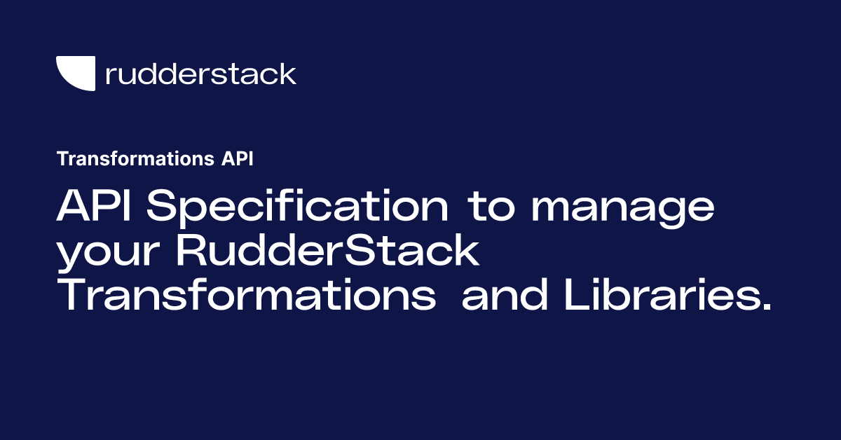 Transformations API | RudderStack Docs