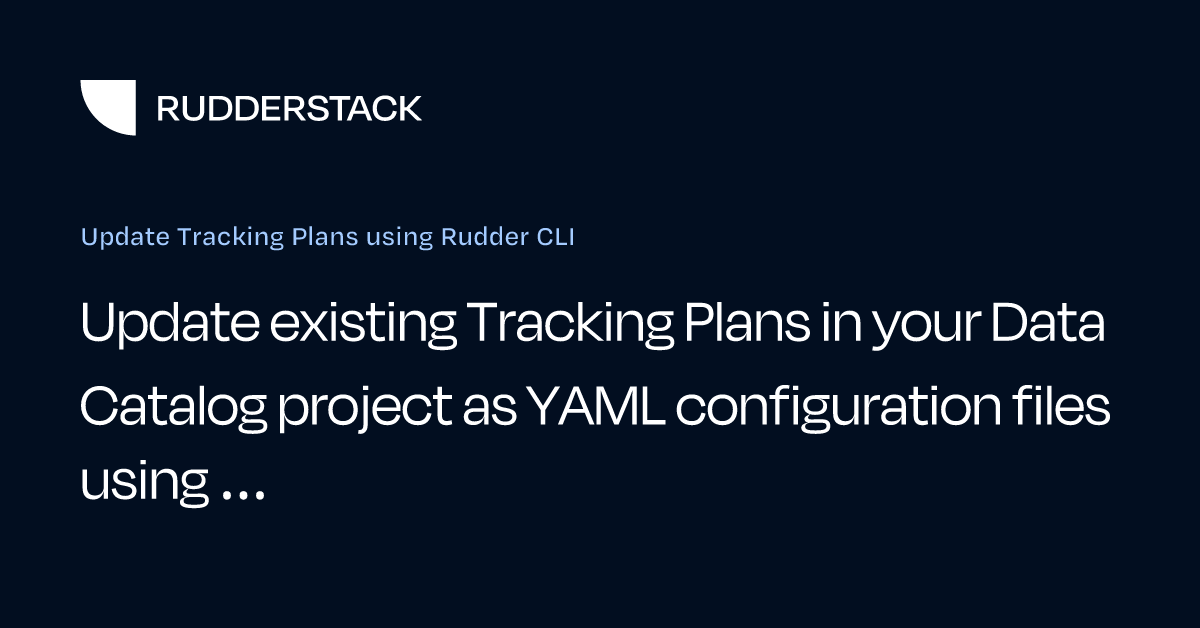 Update Tracking Plans using Rudder CLI | RudderStack Docs