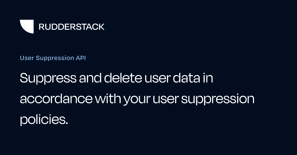 User Suppression API | RudderStack Docs
