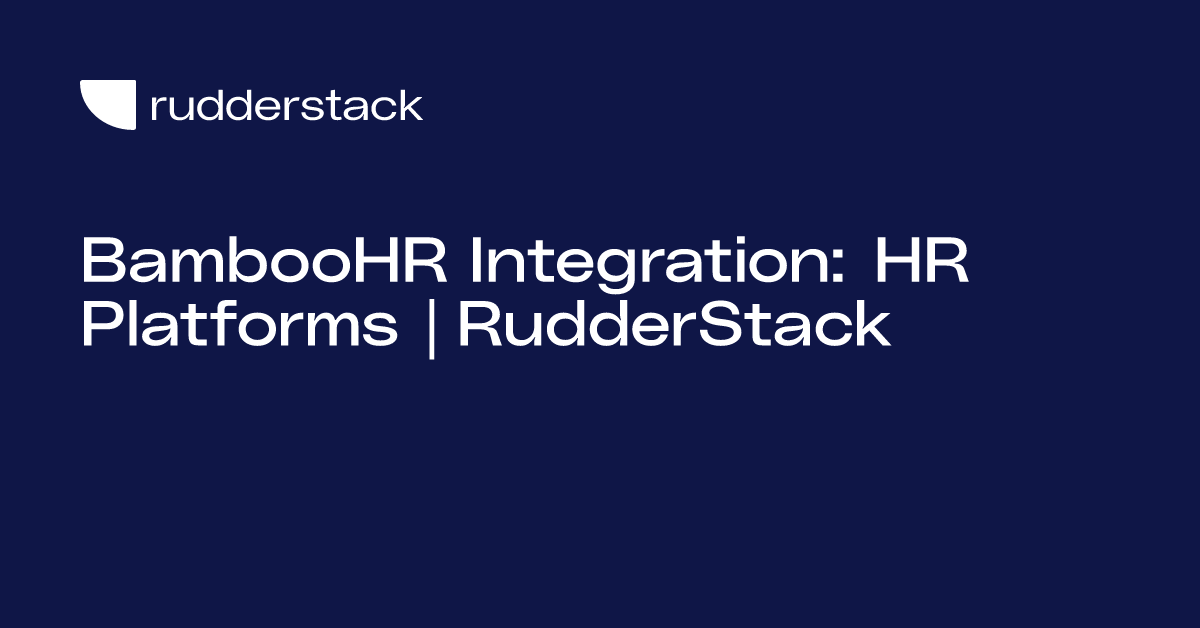 BambooHR Integration HR Platforms RudderStack