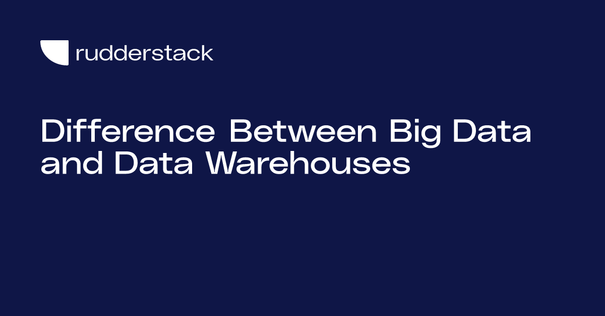 Difference Between Big Data and Data Warehouses