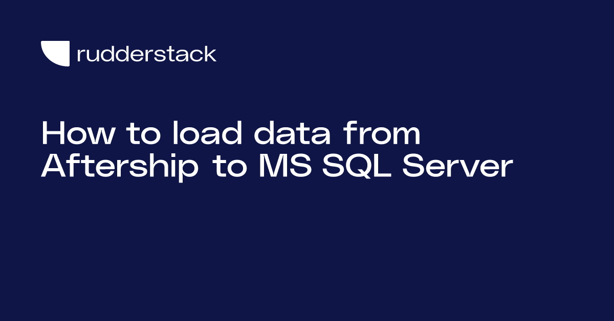 How to load data from Aftership to MS SQL Server