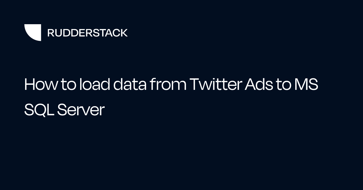 How to load data from Twitter Ads to MS SQL Server