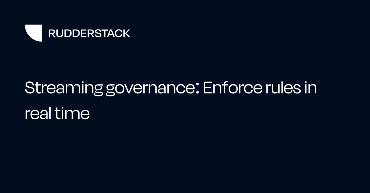Streaming governance: Enforce rules in real time
