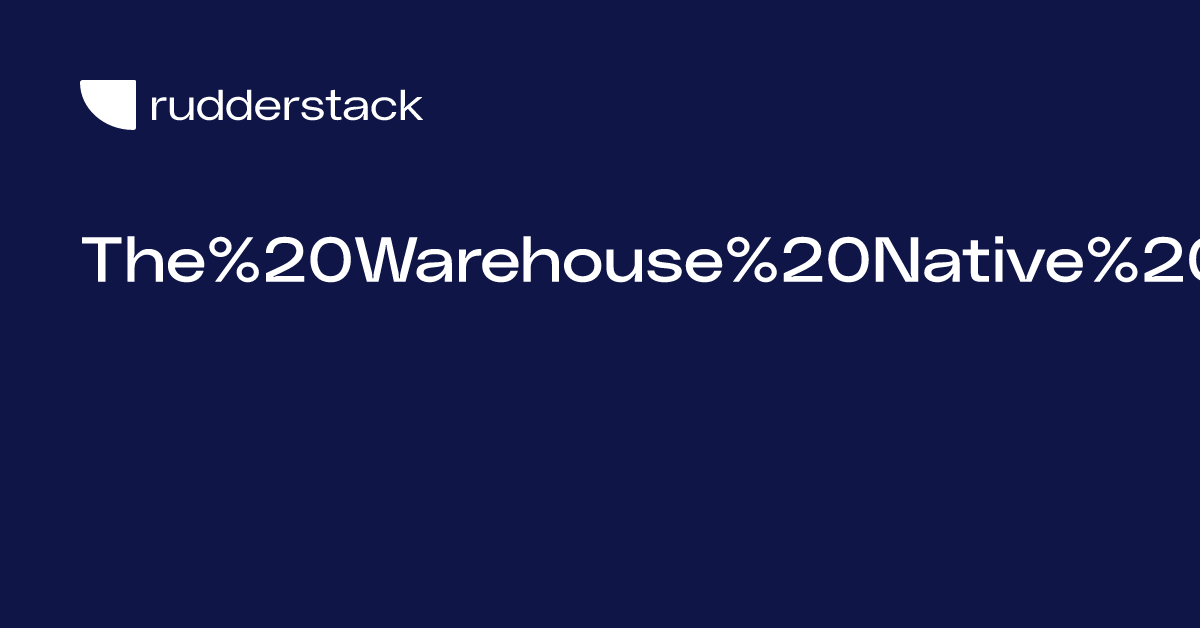 Thumbnail of The Warehouse Native Customer Data Platform